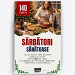 Gǎtește Sǎnǎtos de Sǎrbǎtori (140 Rețete pentru Crǎciun şi Paşte)